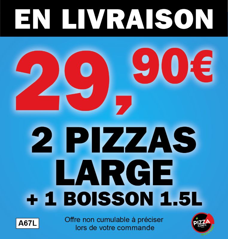 2 pizzas large + 1 boisson &#61; 29.90€